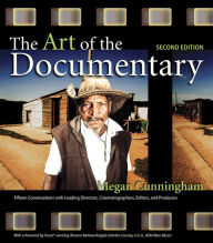 Art of the Documentary, The: Fifteen Conversations with Leading Directors, Cinematographers, Editors, and Producers Megan Cunningham Author