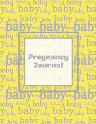 Pregnancy Journal: First Time New Mom Diary, Pregnant & Expecting Record Book, Baby Shower Keepsake Gift, Bump Thoughts & Memories, Wi