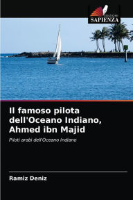 Il famoso pilota dell'Oceano Indiano, Ahmed ibn Majid Ramíz Deníz Author