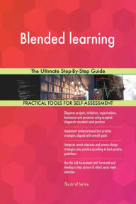 Blended learning The Ultimate Step-By-Step Guide Gerardus Blokdyk Author