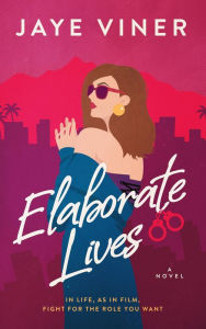 Elaborate Lives Jaye Viner Author