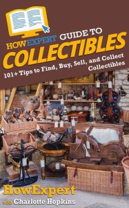 HowExpert Guide to Collectibles Charlotte Hopkins Author