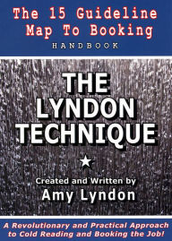 The Lyndon Technique: The 15 Guideline Map to Booking Amy Lyndon Author