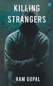 Killing Strangers Ram Gopal Author