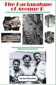 The Baciagalupe of Avenue B Carl Giardina Author