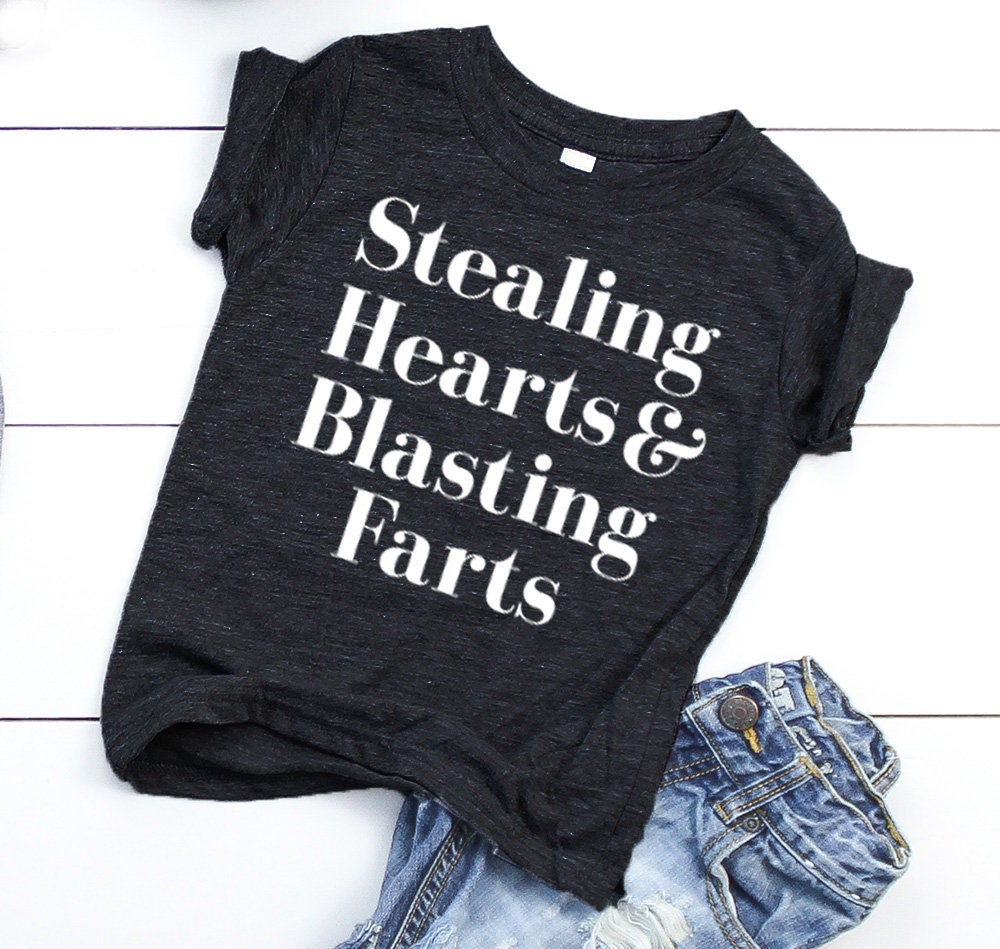 Funny Toddler Shirt Stealing Hearts Blasting Farts Baby Toddler Cute For Kids Infant Youth Sizes More Colors