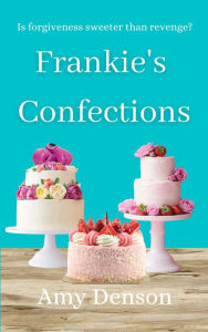 Frankie's Confections (Vineyard Seeds, #3) Amy Denson Author