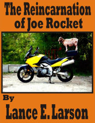 The Reincarnation of Joe Rocket Lance Larson Author
