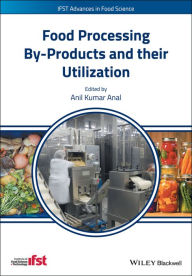 Food Processing By-Products and their Utilization Anil Kumar Anal Editor