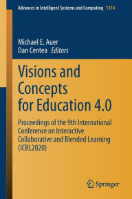 Visions and Concepts for Education 4.0: Proceedings of the 9th International Conference on Interactive Collaborative and Blended Learning (ICBL2020) M