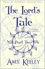 The Lord's Tale: Part Two Amy Keeley Author