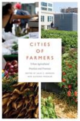 Cities of Farmers : Urban Agricultural Practices and Processes