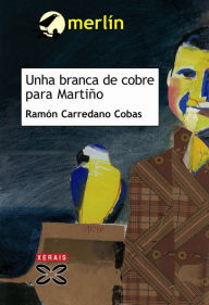Unha branca de cobre para Martiño Ramón Carredano Cobas Author