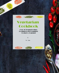 Vegetarian Cookbook: Over 50 Vegan Recipes*Cooking Books Complete Cooker,Gourmet Ve Gan Author