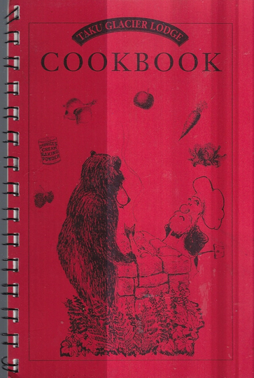 Juneau Alaska Vintage Taku Glacier Lodge Recipes Cookbook Ak Community Favorites Collectible Souvenir Spiral Bound Rare Cook Book Ethnic
