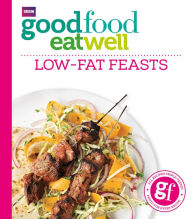Good Food Eat Well: Low-fat Feasts Good Food Guides Author