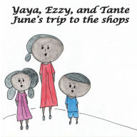 Yaya, Ezzy and Tante June's trip to the shops June Ramli Author