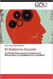 El Gobierno Escolar V. Ctor Hugo Duque Ram Rez Author