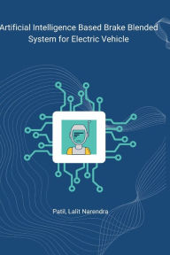 Artificial Intelligence Based Brake Blended System Patil Lalit Narendra Author