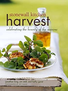 Stonewall Kitchen Harvest : Celebrating the Bounty of the Seasons by Jonathan, Stott, Jim, Gunst, Kathy King