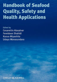 Handbook of Seafood Quality, Safety and Health Applications Cesarettin Alasalvar Editor