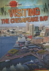 Visiting the Chesapeake Bay Kathleen Connors Author
