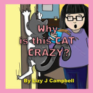 Why is this Cat Crazy? Lizy J Campbell Author