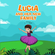 Lucia and Her New Family: A Story About A Blended Family: For Kids Age 8-12 C A Mora Author