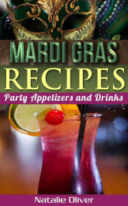 Mardi Gras Recipes (Holiday Menus, #2) Natalie Oliver Author