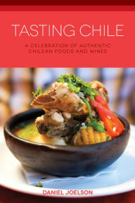 Tasting Chile Daniel Joelson Author