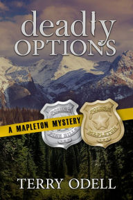 Deadly Options: A Police Procedural Cozy Blend Terry Odell Author
