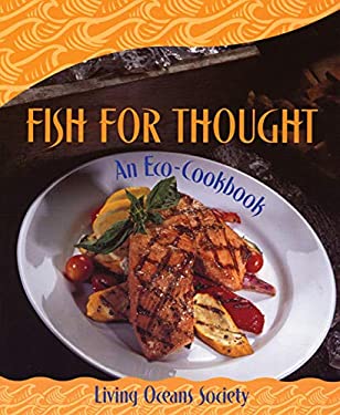 Fish for Thought : An Eco-Cookbook by Living Oceans Society