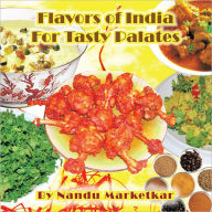 Flavors of India for Tasty Palates Nandu Marketkar Author