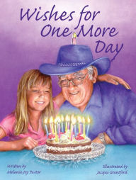 Wishes for One More Day Melanie Joy Pastor Author