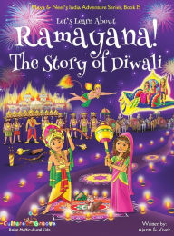 Let's Learn About Ramayana! The Story of Diwali (Maya & Neel's India Adventure Series, Book 15) Ajanta Chakraborty Author