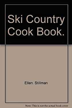 Ski Country Cook Book by Ellen Stillman