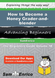 How to Become a Honey Grader-and-blender Limon Romona Author