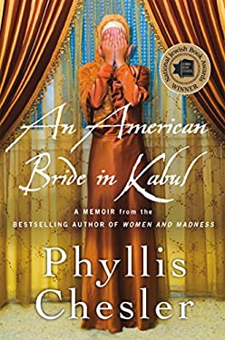 An American Bride in Kabul : A Memoir by Phyllis Chesler