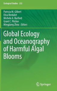 Global Ecology and Oceanography of Harmful Algal Blooms Patricia M. Glibert Editor