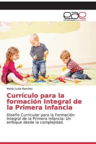 Currículo para la formación Integral de la Primera Infancia María Lucía Ramírez Author