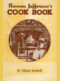 Thomas Jefferson's Cook Book Marie Kimball Author