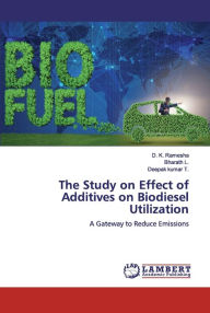 The Study on Effect of Additives on Biodiesel Utilization D. K. Ramesha Author