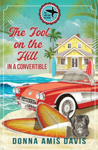 The Fool on the Hill in a Convertible Donna Amis Davis Author