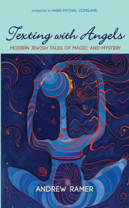 Texting with Angels Andrew Ramer Author