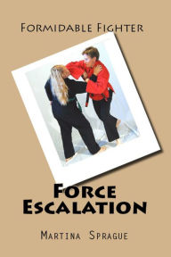 Force Escalation Martina Sprague Author