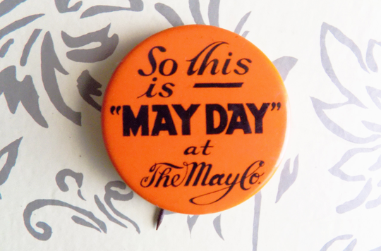 1910-1940S Celluloid Pin Back From The May Co. Department Store/"So This Is May Day" Orange Made in Rochester, N.y. Bastian Bros