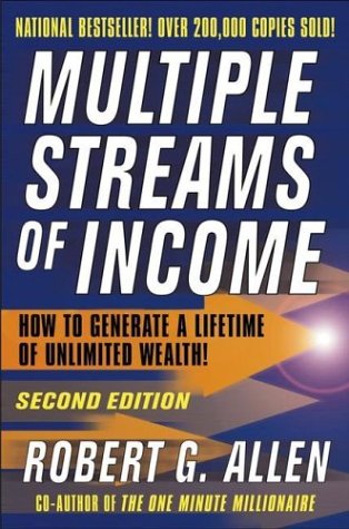 Multiple Streams of Income : How to Generate a Lifetime of Unlimited Wealth by Robert G. Allen