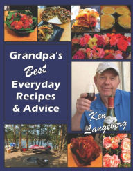 Grandpa's Best Everyday Recipes & Advice: Black & White copy Sanz Edwards Author