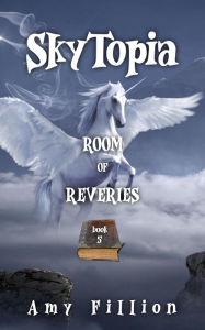 SkyTopia (Room of Reveries, #5) Amy Fillion Author