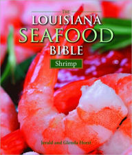 The Louisiana Seafood Bible: Shrimp Jerald Horst Author